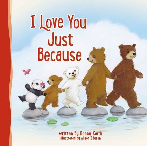 I Love You Just Because by Donna Keith