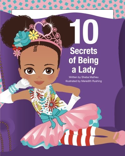10 Secrets of Being a Lady by Sheba Matheu
