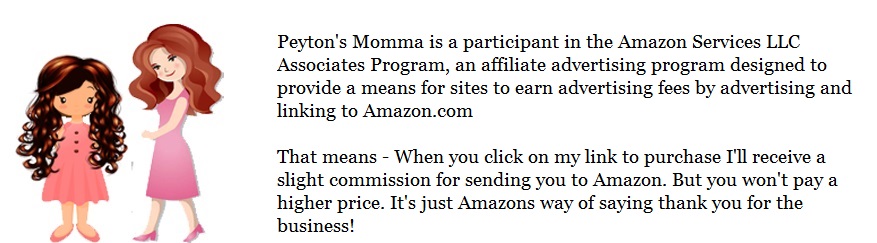 Peyton's Momma is a participant in the Amazon Services LLC Associates Program, an affiliate advertising program designed to provide a means for sites to earn advertising fees by advertising and linking to Amazon.com That means - When you click on my link to purchase I'll receive a slight commission for sending you to Amazon. But you won't pay a higher price. It's just Amazons way of saying thank you for the business!