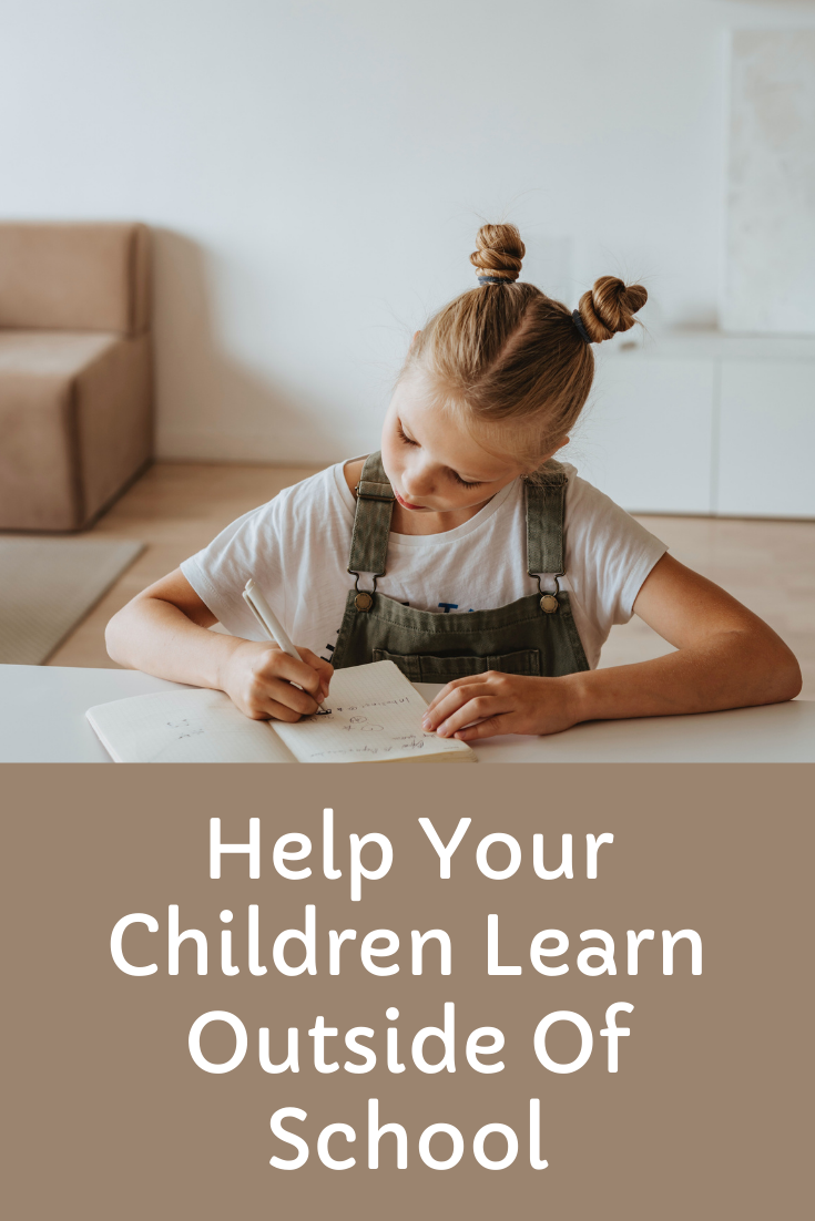Great Ways To Help Your Children Learn Outside Of School - Peyton's Momma™
